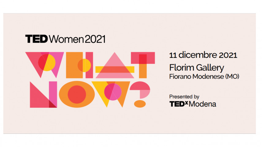 09.12.2021 - TEDXMODENAWOMEN 2021: “WHAT NOW?”